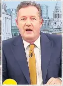  ??  ?? UNHAPPY Piers Morgan on ITV