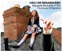  ??  ?? CÉilÍ on regardless: Margaret McAuliffe in The Humours Of Bandon