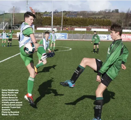  ??  ?? Conor Henderson, Kerry Youths and Dylan Moriarty, Rtthoo Rovers in action during the friendly game played at Mounthawk soccer grounds Tralee last weekendPho­to by Domnick Walsh / Eye Focus