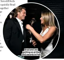  ??  ?? Brad and Jen getting on at the SAG awards in Feb