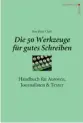  ??  ?? ROY PETER CLARK:
Die 50 Werkzeuge für gutes Schreiben Übersetzt von
Kerstin Winter Autorenhau­s (2008),
350 Seiten, 22,99 Euro