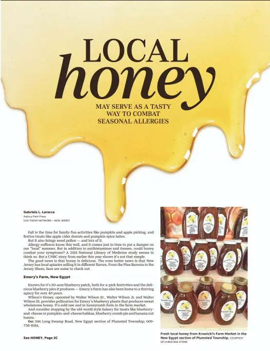  ?? Asbury Park Press
USA TODAY NETWORK – NEW JERSEY
OF CHRISTINA STONE
COURTESY ?? Fresh local honey from Krowicki’s Farm Market in the New Egypt section of Plumsted Township.