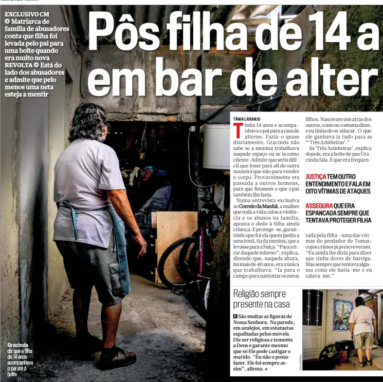  ??  ?? Gracinda
diz que a filha de 14 anos acompanhav­a o pai até à boîte