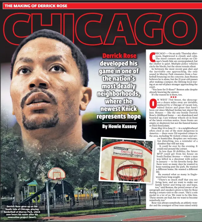  ??  ?? Derrick Rose grew up on the South Side of Chicago, playing basketball at Murray Park, which now bears his name after his renovation project (inset).