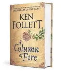  ??  ?? “A Column of Fire” (Viking, 916 pages, $36) by Ken Follett