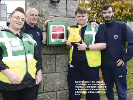  ??  ?? Karen Geraghty, Jim Shields Josh Shields and Joseph Shields members of the North East Cardiac Responders Unit who installed a defib at the entrance at Grange Rath