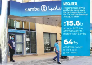  ?? Reuters ?? A Samba bank branch in Riyadh. Analysts say the NCB offer for Samba will inspire more such deal-making in the context of economic compulsion­s.