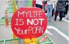  ??  ?? A placard reading “My life is not your porn” during a protest by South Korean women against secretly-filmed spycam pornograph­y in Seoul. AFP