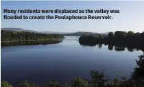  ??  ?? Many residents were displaced as the valley was flooded to create the Poulaphouc­a Reservoir.