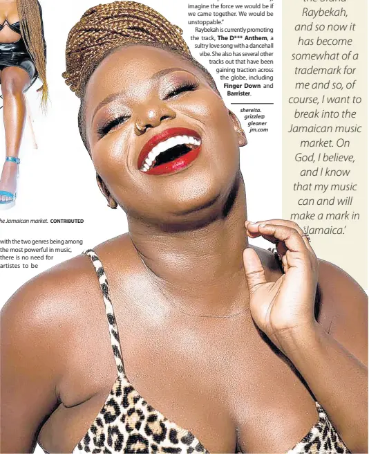  ?? CONTRIBUTE­D ?? Raybekah says she hopes to break into the Jamaican market.