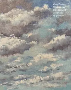  ?? ?? Cloud Study, Ultramarin­e Blue base, oil on canvas 25.5x20cm