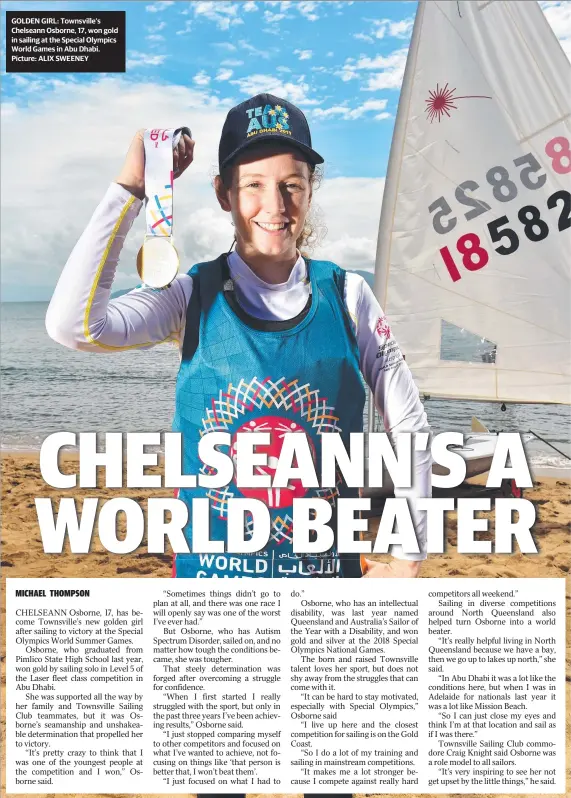  ?? Picture: ALIX SWEENEY ?? GOLDEN GIRL: Townsville's Chelseann Osborne, 17, won gold in sailing at the Special Olympics World Games in Abu Dhabi.