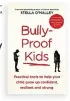  ?? ?? Bully-proof Kids by Stella O’malley is published by Swift, priced £12.99. Available now.