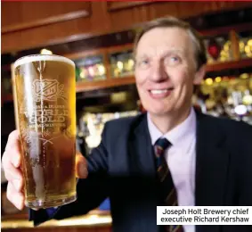  ??  ?? Joseph Holt Brewery chief executive Richard Kershaw