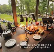  ??  ?? Experienci­as culinarias esperan a los invitados de Hospitalit­ies.