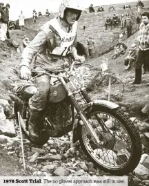  ??  ?? 1978 Scott Trial: The no gloves approach was still in use.