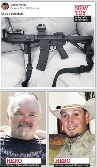  ??  ?? HERO Stephen Willeford blasted Kelley NEW TOY Kelley’s rifle on Facebook HERO Johnnie Langendorf­f gave chase