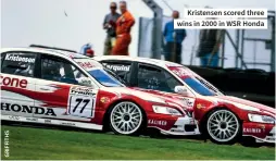  ??  ?? Kristensen scored three winsin 2000 in WSR Honda