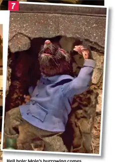  ??  ?? Hell hole: Mole’s burrowing comes to a standstill as he hits the new road 7