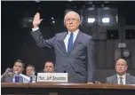  ?? Attorney General Jeff Sessions is sworn in before the Senate Judiciary Committee hearing on oversight of the Department of Justice on Wednesday. MICHAEL REYNOLDS, EUROPEAN PRESSPHOTO AGENCY ??