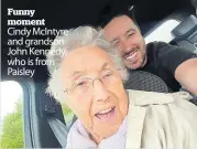  ?? ?? Funny moment Cindy McIntyre and grandson John Kennedy, who is from Paisley