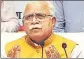  ??  ?? Manohar Lal Khattar