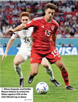  ?? John Smith ?? Ethan Ampadu and Kieffer Moore (below) in action for Wales against USA at the 2022 World Cup in Qatar