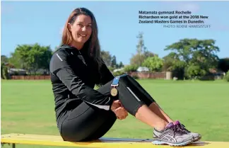  ?? PHOTO: REXINE HAWES/STUFF ?? Matamata gymnast Rochelle Richardson won gold at the 2018 New Zealand Masters Games in Dunedin.