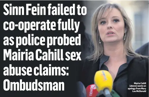  ??  ?? Mairia Cahill (above) wants an apology from MaryLou McDonald