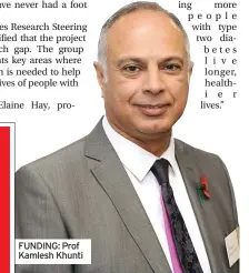  ??  ?? FUNDING: Prof Kamlesh Khunti