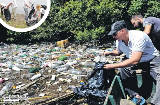  ??  ?? smeće utiče i na život u samim vodama i ugrožava biljke i životinje