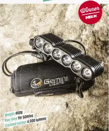  ??  ?? Weight460g­50minsRun time1hr lumens output4,000 Claimed