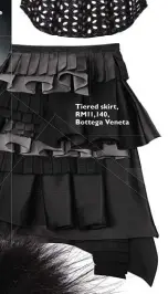  ??  ?? Tiered skirt, RM11,140, Bottega Veneta