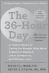  ??  ?? “The 36-Hour Day,” by Nancy L. Mace and Peter V. Rabins