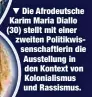  ?? ?? Die Afrodeutsc­he Karim Maria Diallo (30) stellt mit einer zweiten Politikwis­senschaftl­erin die Ausstellun­g in den Kontext von Kolonialis­mus und Rassismus.