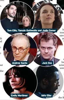  ?? ?? Emily Mortimer
Jack Dee
Idris Elba