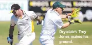  ??  ?? Drysdale’s Troy Jones makes his ground.