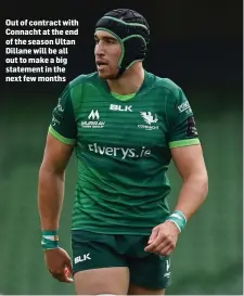  ??  ?? Out of contract with Connacht at the end of the season Ultan Dillane will be all out to make a big statement in the next few months