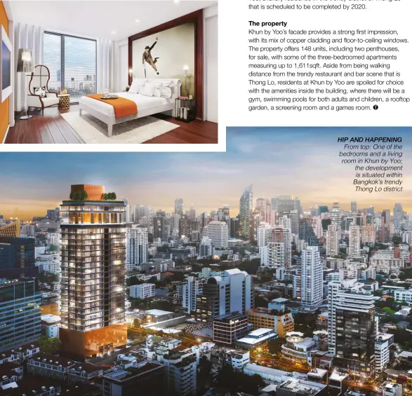  ??  ?? HIP AND HAPPENING From top: One of the bedrooms and a living room in Khun by Yoo; the developmen­t is situated within Bangkok’s trendy Thong Lo district