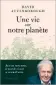  ??  ?? ★★★☆☆ UNE VIE SUR NOTRE PLANÈTE (A LIFE ON OUR PLANET) DAVID ATTENBOROU­GH TRADUIT DE L’ANGLAIS (ROYAUME-UNI)
PAR PHILIPPE GIRAUDON, 288 P., FLAMMARION, 20,90 € À noter : le documentai­re adapté du livre est à voir sur Netflix depuis octobre 2020.