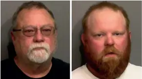  ?? AP ?? Gregory McMichael and his son Travis McMichael are accused of shooting a man who was running through their neighbourh­ood.