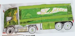  ??  ?? Tim, 8 Jahre, hat uns diesen tollen Truck gemalt.