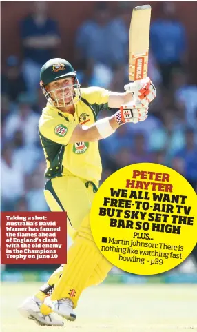  ??  ?? Taking a shot: Australia’s David Warner has fanned the flames ahead of England’s clash with the old enemy in the Champions Trophy on June 10