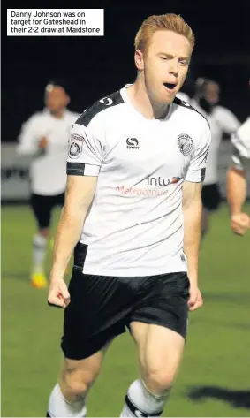  ??  ?? Danny Johnson was on target for Gateshead in their 2-2 draw at Maidstone