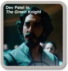 ?? ?? Dev Patel in The Green Knight