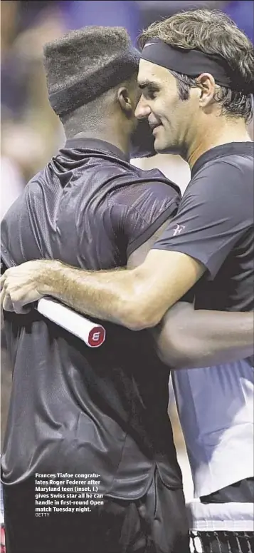  ??  ?? Frances Tiafoe congratula­tes Roger Federer after Maryland teen (inset, l.) gives Swiss star all he can handle in first-round Open match Tuesday night.