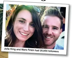  ??  ?? Jolie King and Mark
Firkin had 20,000 followers