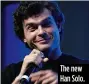  ??  ?? The new Han Solo.