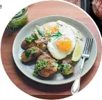  ??  ?? Roasted smashed potatoes with spring greens sauce go perfectly with eggs for dinner.