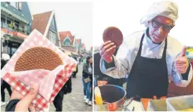  ??  ?? Chef Bani Nanda shared Stroopwafe­ls she ate in Volendam; (above right) The baker who taught her how to bake them